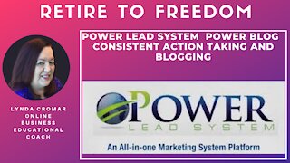 Power Lead System Power Blog consistent action taking and blogging