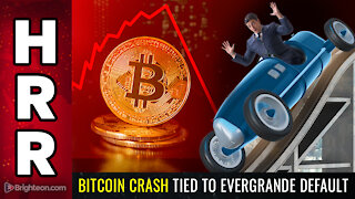 Bitcoin CRASH tied to Evergrande DEFAULT