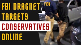 BREAKING NEW: FBI Surveillance dragnet targets conservatives online.
