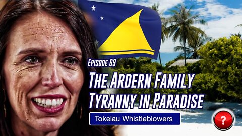 Episode 69: The Adern Family Tyranny in Paradise - Tokelau Whistleblowers Speak Out