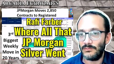 Rafi Farber: Here's Where All that JP Morgan Silver Went
