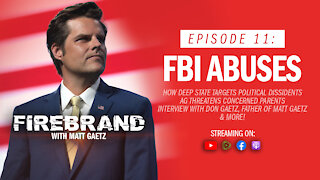 Episode 11: FBI Abuses (feat. Don Gaetz) – Firebrand with Matt Gaetz