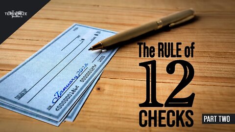 The Rule of 12 Checks - Part 2 - Terry Mize TV Podcast