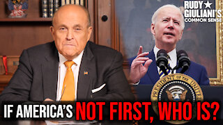 If America’s NOT FIRST Under Joe Biden, Who Is? GOVERNMENT by EMPEROR? | Rudy Giuliani | Ep. 107