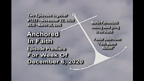 Week of December 6, 2020 - Anchored in Faith Episode Premiere 1223