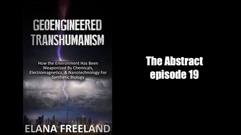 "Geoengineered Transhumanism" by Elana Freeland