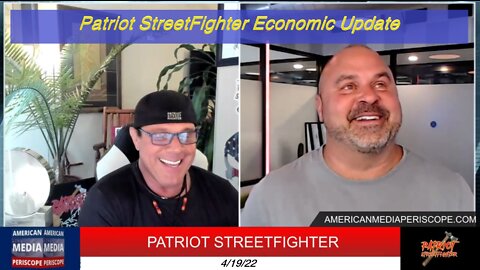 4.19.22 Patriot StreetFighter Economic Update