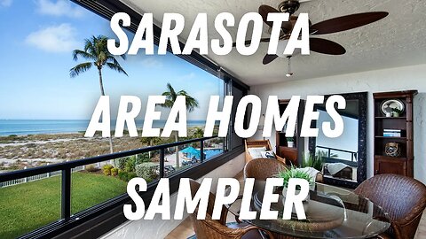 Watch this sampler of Sarasota Area Homes we've sold