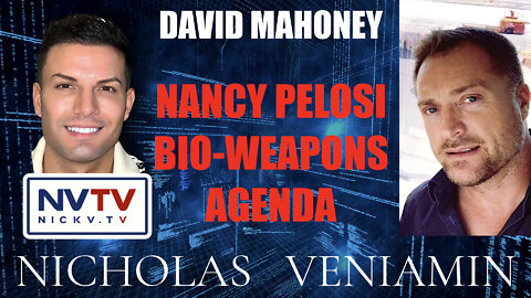 David Mahoney Discusses Nancy Pelosi Bio-Weapons Agenda with Nicholas Veniamin