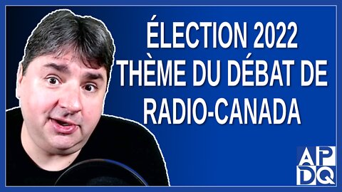 Élection 2022 - Thème de Radio-Canada