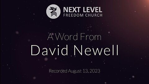 A Word From David Newell (8/20/23)