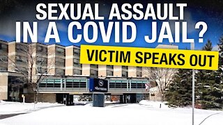 Victim of alleged sexual assault details nightmare experience at COVID jail