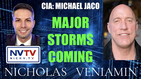 CIA Michael Jaco Discusses Major Storms Coming with Nicholas Veniamin