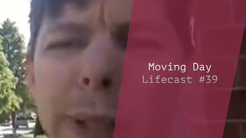 Moving Day? | Lifecast #39