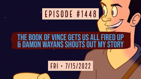 #1448 The Book Of Vince Gets Us All Fired Up & Damon Wayans Shouts Out My Story