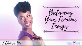 Balancing Your Feminine Energy