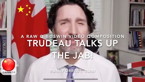 @RAWQBoswin presents ~ Trudeau Talks Up the Jab!