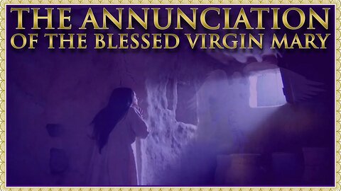 The Daily Mass: The Annunciation of the Blessed Virgin Mary