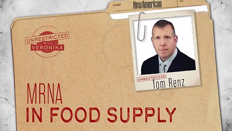 Unrestricted | Tom Renz: mRNA in Food Supply