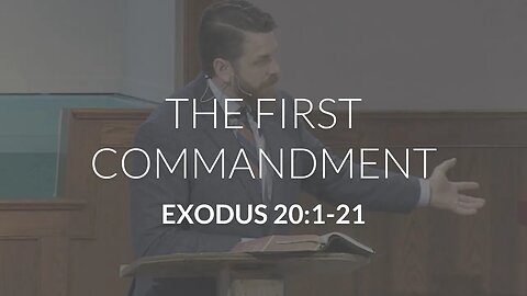 The First Commandment (Exodus 20:1-21)