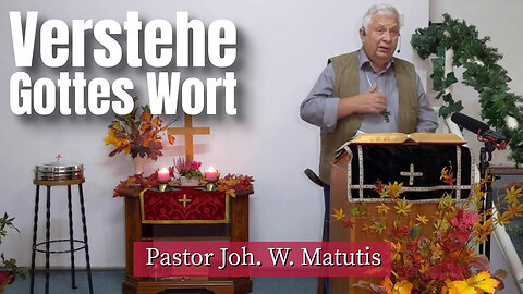 Joh. W. Matutis - Verstehe Gottes Wort - 29. Oktober 2022