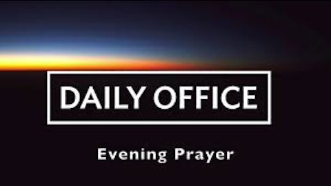 Evening Prayer - Apr 18, 2021