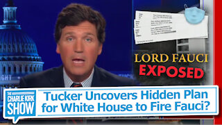 Tucker Uncovers Hidden Plan for White House to Fire Fauci?