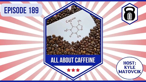 189 - All About Caffeine