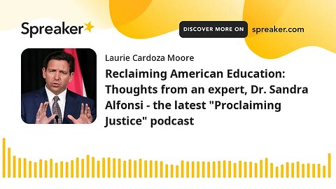 Reclaiming American Education: Thoughts from an expert, Dr. Sandra Alfonsi - the latest "Proclaiming