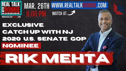 Real Talk With Ronnie - Exclusive with NJ 2020 GOP Nominee for U.S. Senate Rik Mehta (3/26/2023)