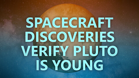 Shocking spacecraft discoveries verify Pluto is young