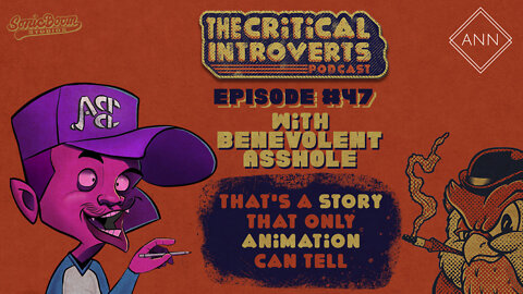 The Critical Introverts #47. That's a Story that only Animation can tell.