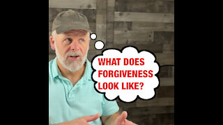 What Forgiveness Looks Like