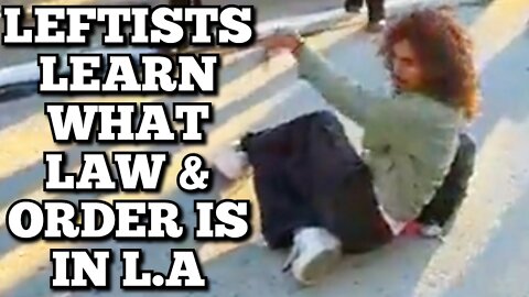 L.A.P.D Show Leftist Protesters What Law & Order Is!