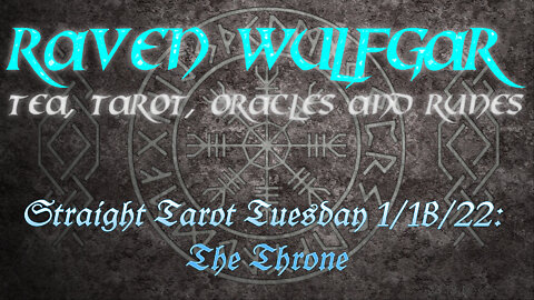 Straight Tarot Tuesday 1/18/22: The Throne
