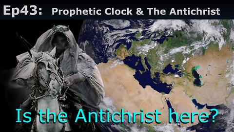 Closed Caption Episode 43: Prophetic Clock & The Antichrist