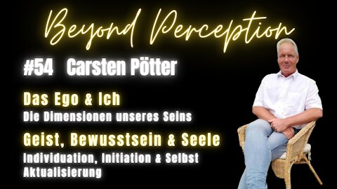 #54 | Das Ego: Die Dimensionen unseres Seins + Individuation & SelbstAktualisierung | Carsten Pötter