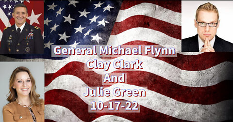 GENERAL FLYNN, CLAY CLARK AND JULIE GREEN 10.17.22