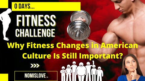 Why fitness Changes In American Culture Is Important?