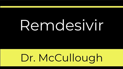 Remdesivir - Joe Rogan and Dr McCullough