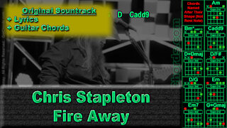 Chris Stapleton - Fire Away - Original Song - Lyrics + Guitar Chords (0025-A020)