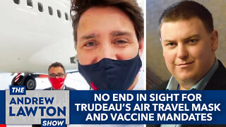 No end in sight for Trudeau's air travel mask and vaccine mandates