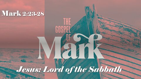 6/12/2022 Jesus: Lord of the Sabbath