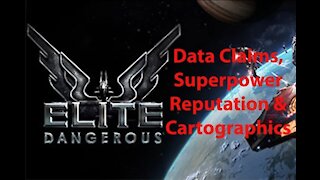 Elite Dangerous: My Adventures - Data Claims - Super Power Reputation - Cartographics - [00026]