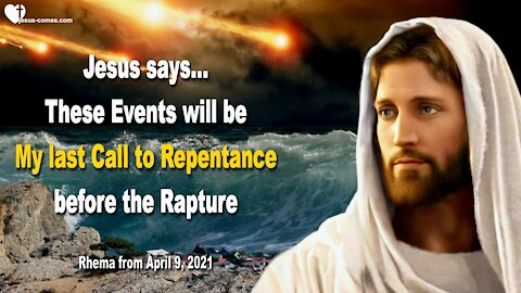 These Events will be My last Call to Repentance before the Rapture ❤️ Warning from Jesus Christ