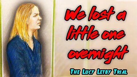 "We lost a little one overnight" - Lucy Letby True Crime Trial | UK Killer Trial True Crime Case