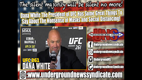 Dana White The President of UFC Has Some Great Things To Say About The Nonsense of Masks