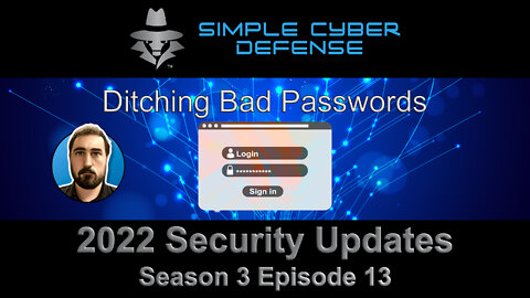 Simple Cyber Defense S03 E13 - Ditching Bad Passwords