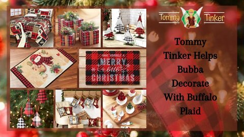Tommy Tinker | Tommy Tinker Helps Bubba Decorate With Buffalo Plaid