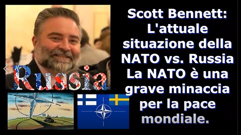Scott Bennett: L'attuale situazione della NATO vs. Russia